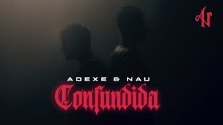 Adexe y Nau  Confundida Videoclip Oficial [upl. by Sternberg]