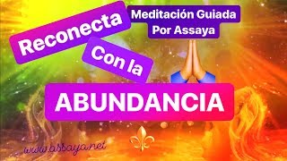 🙏 ✬ Poderosa RECONEXIÓN con la ABUNDANCIA ☛ MEJORADA  Meditación guiada por Assaya [upl. by Ahselaf]