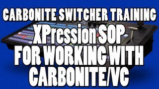 Ross Carbonite Switcher Training  XPression SOP for Working with CarboniteVC [upl. by Lamek]