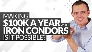 Making a 100K a Year with Iron Condors  is it possible Ep 233 [upl. by Anna-Maria863]