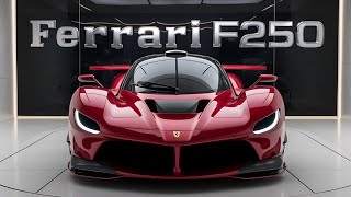 Unveiling the 2025 Ferrari F250 The Pinnacle of Performance and Innovation [upl. by Sonnnie63]