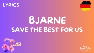 SONGTEXT  LYRICS  BJARNE  SAVE THE BEST FOR US  JUNIOR EUROVISION 2024 GERMANY [upl. by Fuller703]