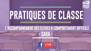 Laccompagnement des élèves à comportement difficile  Sara  PRATIQUES DE CLASSE [upl. by Rammus]