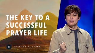 The Key To A Successful Prayer Life  Joseph Prince [upl. by Dalston]