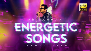 AR Rahman Energetic Songs  Hi Quality Audio  Remastered [upl. by Aldric754]