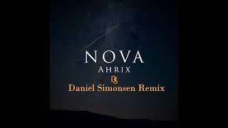 Nova  Ahrix Daniel Simonsen Remix [upl. by Ardath400]