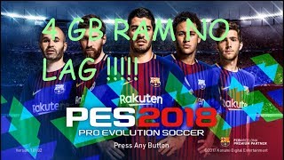 RAM 4GB PES 2018 NO LAG [upl. by Ennovyhc332]