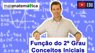 Função do Segundo Grau Função Quadrática Conceitos Iniciais Aula 1 de 9 [upl. by Suilienroc]