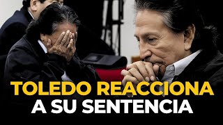 La REACCIÓN de ALEJANDRO TOLEDO al escuchar su CONDENA DE 20 AÑOS EN PRISIÓN  El Comercio [upl. by Quiteri]