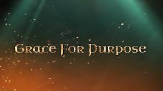 Grace For Purpose Channel Trailer [upl. by Vial]