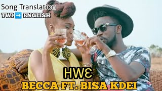 Becca  HW3 Ft Bisa Kdei Offical Music Video Song Translation [upl. by Lohse]