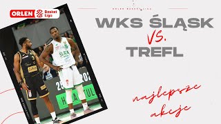 WKS Śląsk 🆚 Trefl  najlepsze akcje ORLENBasketLiga PLKPL [upl. by Ethan]