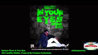 Erphaan Alves  IN YOUR EYES 2012 Trinidad SocaAntilles Riddim Precision Productions [upl. by Einnahpets543]