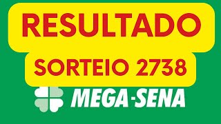 MEGA SENA 2738 A SORTE SORRIU PARA ALGUÉM CONFIRA AGORA O RESULTADO [upl. by Otit]