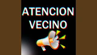 Atencion Vecino [upl. by Lorrimor650]