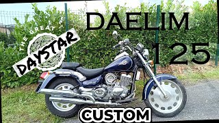 CUSTOM le DAELIM DAYSTAR 125 guide dachat [upl. by Prud]