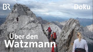 Klassische Alpengipfel Den Watzmann überqueren  Gipfelgrat  BergaufBergab  Berge  BR [upl. by Allianora]