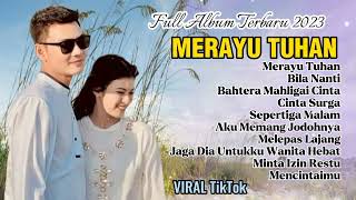 MERAYU TUHAN  LAGU VIRAL TIKTOK TRI SUAKA NABILA MAHARANI FULL ALBUM TERBARU 2023 [upl. by Ailaht]