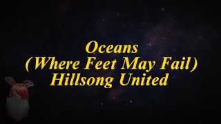 OCEANS  Hillsong United lyrics [upl. by Yroggerg]