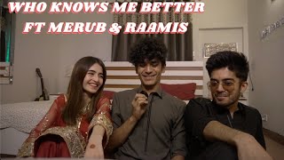 WHO KNOWS ME BETTER CHALLENGE FT MERUB amp RAAMIS [upl. by Tremml72]