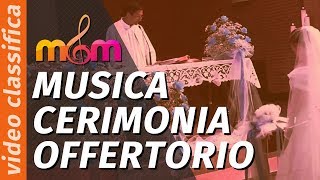 Musica OFFERTORIO cerimonia religiosa la più bella colonna sonora per il matrimonio [upl. by Seligman654]