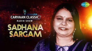 Carvaan Classic Radio Show  Sadhana Sargam Special  Pehla Nasha  Saat Samundar  Kuch Naa Kaho [upl. by Swithbert917]