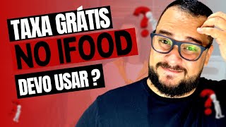 TAXA GRÁTIS NO IFOOD  DEVO USAR [upl. by Aan]