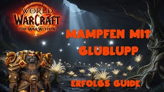 Erfolgs Guide WoW  Mampfen mit Glublupp [upl. by Serles22]