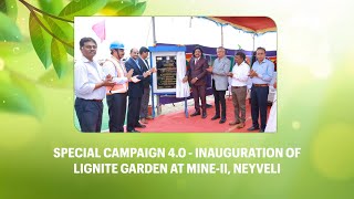 SPECIAL CAMPAIGN 40  INAUGURATION OF LIGNITE GARDEN AT MINEII NEYVELI [upl. by Kitty]