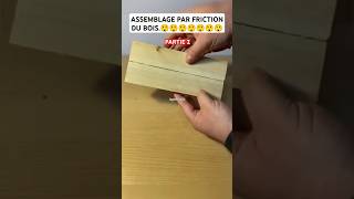 ASSEMBLAGE PAR FRICTION DU BOIS shortvideo short assemblage assembly wood friction technical [upl. by Aimar]