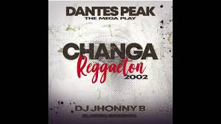 Dantes Peak The Mega Play  Changa Reggaeton 2002 [upl. by Mackenie]