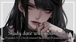 F4M Study date with your bully Tsundere Va X Nerd Listenr Jealousy Enemies to lovers [upl. by Kcirdahc]