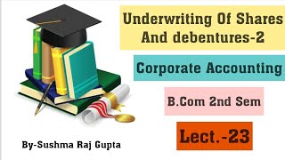 Underwriting Of Shares And Debentures2Corporate AccountingLect2312thBCom CA Foundation [upl. by Scuram]