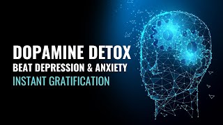 Dopamine Detox  Instant Gratification  Beat Depression and Anxiety  Binaural Beats Meditation [upl. by Seravart]