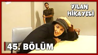 Yılan Hikayesi 45Bölüm  FULL BÖLÜM [upl. by Noillimaxam]