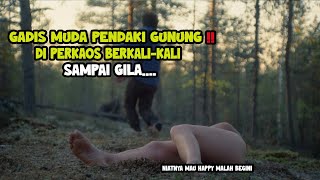 AWALNYA HIKING UNTUK SENANGSENANG TAPI ENDINGNYA MALAH BEGINI  ALUR CERITA FILM [upl. by Ljoka]