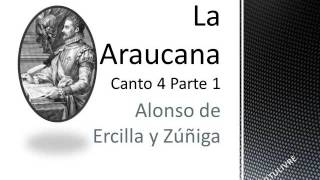 La Araucana Canto 4 Parte 1 [upl. by Nnaeirual]