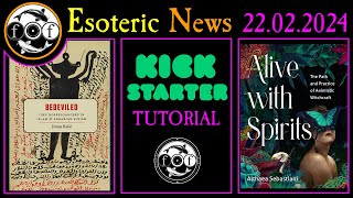 New Occult Books  Events  Stuff  22nd February  2024  Fixed Kickstarter Tutorial [upl. by Obnukotalo317]