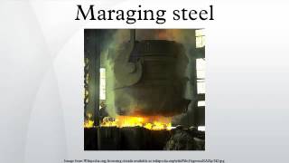 Maraging steel [upl. by Aicitan]