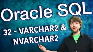 Oracle SQL Tutorial 32  VARCHAR2 and NVARCHAR2 [upl. by Beverley]