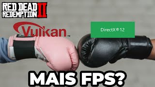 VULKAN VS DX 12  Qual é mais rápido RED DEAD REDEMPTION 2 [upl. by Thayer975]