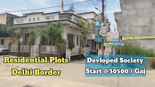 Residential Plots Delhi Border  Devloped Society  Start 30500  Gaj  realestate stsallrounder [upl. by Ayala]