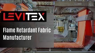 Flame Resistant Fabrics Manufacturing  LEVITEX [upl. by Cosetta]