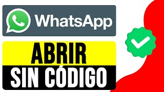 Cómo ABRIR WHATSAPP SIN CÓDIGO de Verificación 2024  Ingresar WhatsApp SIN Código [upl. by Stefan]