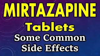 Mirtazapine side effects  common side effects of mirtazapine  side effects of mirtazapine tablets [upl. by Rudwik]