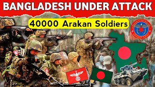 Arakan Army Attacked Bangladesh  40000 Soldiers  Who Are The Arakan Army [upl. by Assirac]