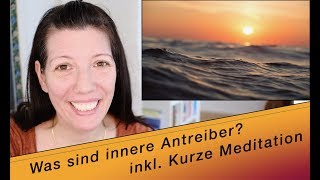 Was sind innere Antreiber Inkl kurze Meditation [upl. by Ynahpets]