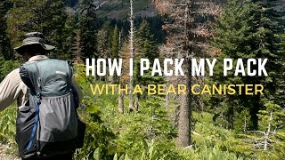 How I Pack My Pack With A Bear Canister [upl. by Rezzani]