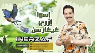 إسوا إزري غيغارسن انرزافبيزنكاضلحسن INERZAFBIZENKADLAHCEN [upl. by Haisej]