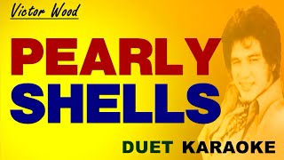 PEARLY SHELLS DUET  Victor Wood DUET Karaoke [upl. by Ruomyes]